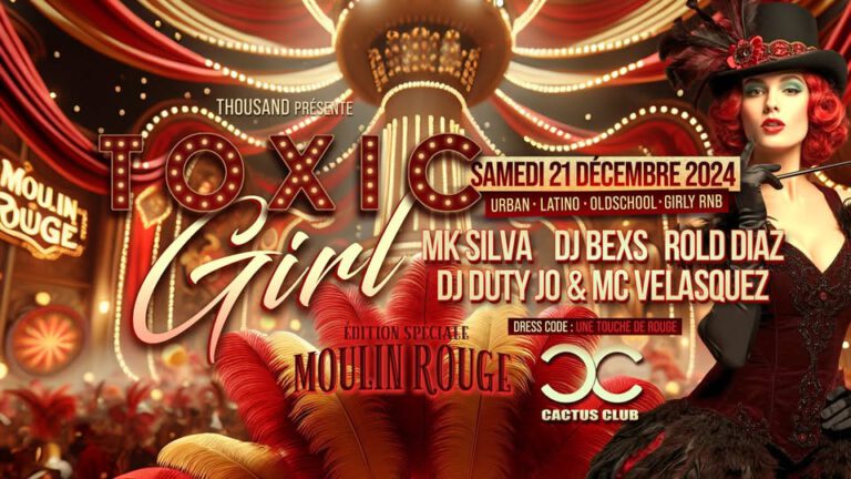 TOXIC GIRL ✥ MOULIN ROUGE ✥ CACTUS CLUB ✥ SAMEDI 21/12/2024